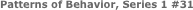 Patterns of Behavior, Series 1